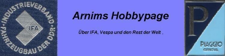 Arnims Hobbypage über IFA, Vespa und den Rest de 